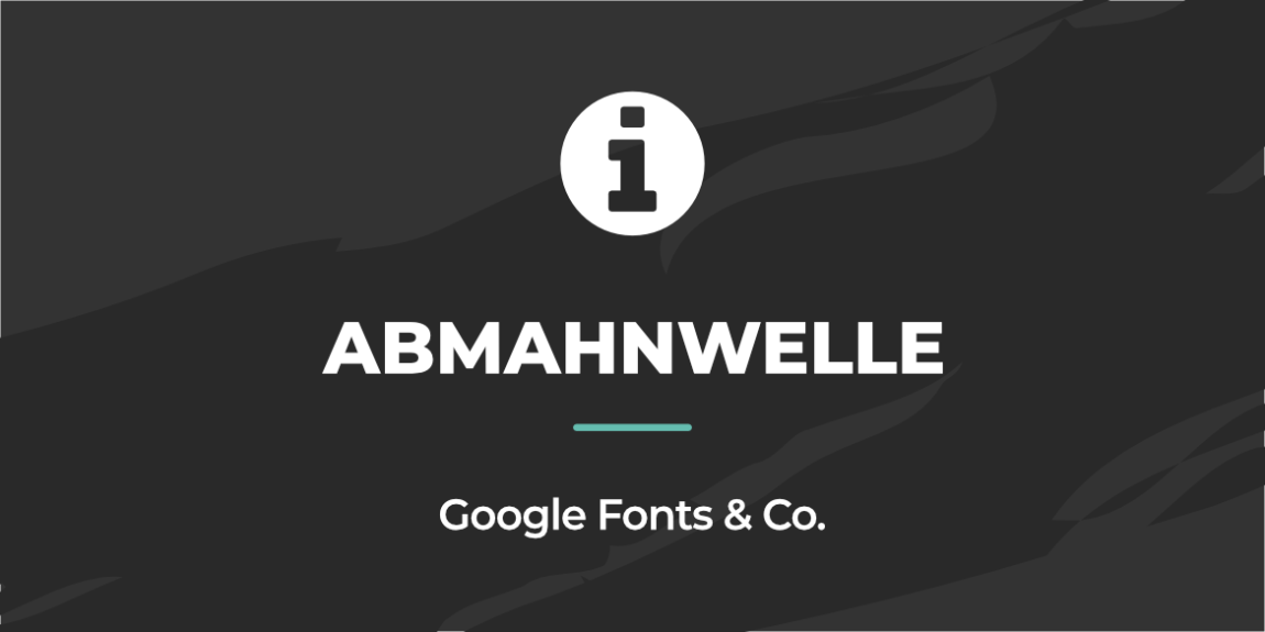 Abmahnwelle bezüglich Google Fonts & Co.